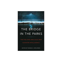 University of Toronto Press The Bridge in the Parks (häftad, eng)