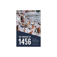 University of Toronto Press The Crusade of 1456 (häftad, eng)