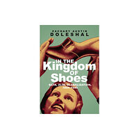 University of Toronto Press In the Kingdom of Shoes (häftad, eng)