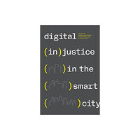 University of Toronto Press Digital (In)justice in the Smart City (häftad, eng)