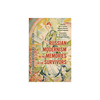 University of Toronto Press Russian Modernism in the Memories of the Survivors (inbunden, eng)