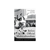 University of Toronto Press Before Official Multiculturalism (häftad, eng)