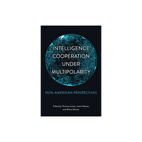 University of Toronto Press Intelligence Cooperation under Multipolarity (häftad, eng)