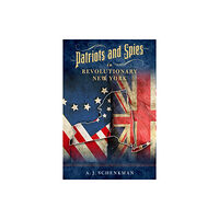 Stackpole Books Patriots and Spies in Revolutionary New York (bok, board book, eng)