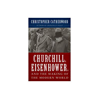 Rowman & littlefield Churchill, Eisenhower, and the Making of the Modern World (inbunden, eng)