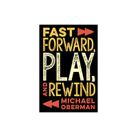 Globe Pequot Press Fast Forward, Play, and Rewind (häftad, eng)