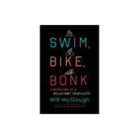 Rowman & littlefield Swim, Bike, Bonk (häftad, eng)