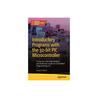 APress Introductory Programs with the 32-bit PIC Microcontroller (häftad, eng)