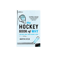 Rowman & littlefield The Hockey Book of Why (and Who, What, When, Where, and How) (häftad, eng)