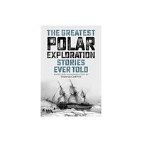 Rowman & littlefield The Greatest Polar Exploration Stories Ever Told (häftad, eng)