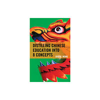 Rowman & littlefield Distilling Chinese Education into 8 Concepts (inbunden, eng)