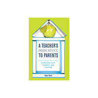 Rowman & littlefield A Teacher's Inside Advice to Parents (inbunden, eng)