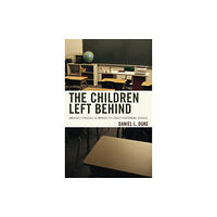 Rowman & littlefield The Children Left Behind (inbunden, eng)