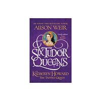 Headline Publishing Group Six Tudor Queens: Katheryn Howard, The Tainted Queen (häftad, eng)