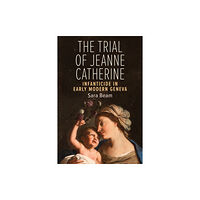 University of Toronto Press The Trial of Jeanne Catherine (häftad, eng)