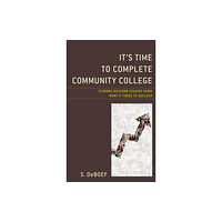 Rowman & littlefield It's Time to Complete Community College (inbunden, eng)