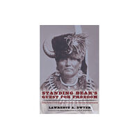 University of Nebraska Press Standing Bear's Quest for Freedom (häftad, eng)