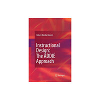 Springer-Verlag New York Inc. Instructional Design: The ADDIE Approach (häftad, eng)