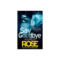 Headline Publishing Group Say Goodbye (The Sacramento Series Book 3) (häftad, eng)