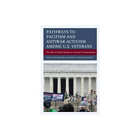 Lexington books Pathways to Pacifism and Antiwar Activism among U.S. Veterans (häftad, eng)