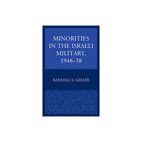 Lexington books Minorities in the Israeli Military, 1948–58 (inbunden, eng)