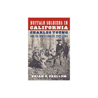 University of Nebraska Press Buffalo Soldiers in California (häftad, eng)