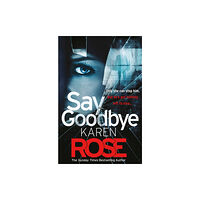 Headline Publishing Group Say Goodbye (The Sacramento Series Book 3) (häftad, eng)