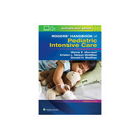 Lippincott Williams and Wilkins Rogers' Handbook of Pediatric Intensive Care (häftad, eng)