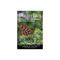 Cornell University Press Butterflies of Maine and the Canadian Maritime Provinces (häftad, eng)