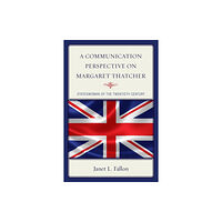 Lexington books A Communication Perspective on Margaret Thatcher (häftad, eng)