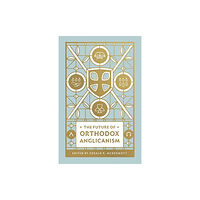 Crossway Books The Future of Orthodox Anglicanism (häftad, eng)