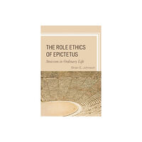 Lexington books The Role Ethics of Epictetus (häftad, eng)