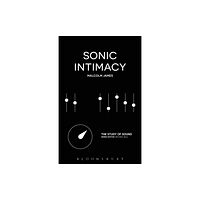 Bloomsbury Publishing PLC Sonic Intimacy (häftad, eng)