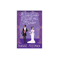 Kensington Publishing A Lady's Guide to Etiquette and Murder (häftad, eng)