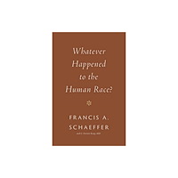 Crossway Books Whatever Happened to the Human Race? (häftad, eng)