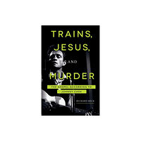 1517 Media Trains, Jesus, and Murder (häftad, eng)