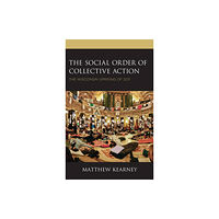 Lexington books The Social Order of Collective Action (inbunden, eng)