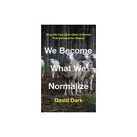 1517 Media We Become What We Normalize (inbunden, eng)