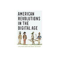 Cornell University Press American Revolutions in the Digital Age (häftad, eng)