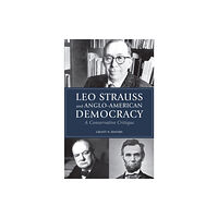 Cornell University Press Leo Strauss and Anglo-American Democracy (häftad, eng)