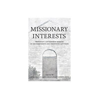 Cornell University Press Missionary Interests (häftad, eng)