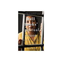 Augsburg Fortress Publishers bell hooks' Spiritual Vision (häftad, eng)