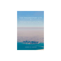 Cornell University Press The Fragmentary City (häftad, eng)