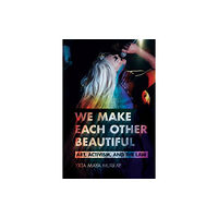 Cornell University Press We Make Each Other Beautiful (häftad, eng)