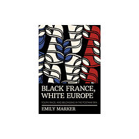 Cornell University Press Black France, White Europe (häftad, eng)