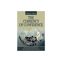 Cornell University Press The Currency of Confidence (inbunden, eng)