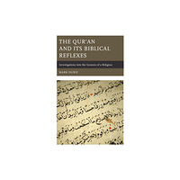 Lexington books The Qur’an and Its Biblical Reflexes (inbunden, eng)