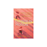 Stanford university press Citizens in Motion (inbunden, eng)