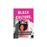 Stanford university press Black Culture, Inc. (inbunden, eng)