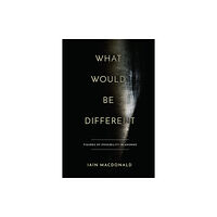 Stanford university press What Would Be Different (inbunden, eng)